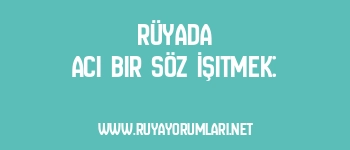 Rüyada Acı Bir Söz İşitmek: