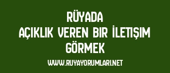 Rüyada Açıklık Veren Bir İletişim Görmek