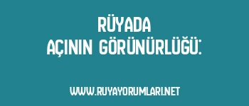 Rüyada Açının Görünürlüğü: