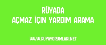 Rüyada Açmaz İçin Yardım Arama