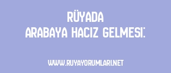 Rüyada Arabaya Haciz Gelmesi: