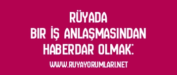 Rüyada Bir İş Anlaşmasından Haberdar Olmak: