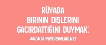 Rüyada Birinin Dişlerini Gacırdattığını Duymak: