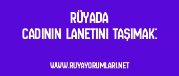 Rüyada Cadının Lanetini Taşımak: