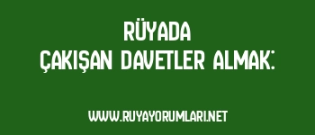 Rüyada Çakışan Davetler Almak: