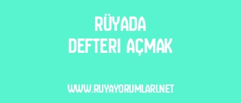 Rüyada Defteri Açmak
