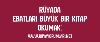 Rüyada Ebatları Büyük Bir Kitap Okumak: