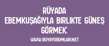 Rüyada Ebemkuşağıyla Birlikte Güneş Görmek:
