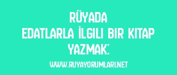 Rüyada Edatlarla İlgili Bir Kitap Yazmak: