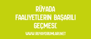 Rüyada Faaliyetlerin Başarılı Geçmesi:
