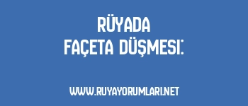 Rüyada Façeta Düşmesi: