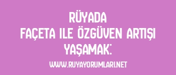 Rüyada Façeta ile Özgüven Artışı Yaşamak:
