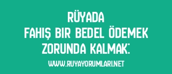 Rüyada Fahiş Bir Bedel Ödemek Zorunda Kalmak: