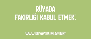 Rüyada Fakirliği Kabul Etmek: