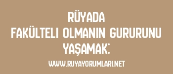 Rüyada Fakülteli Olmanın Gururunu Yaşamak: