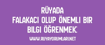 Rüyada Falakacı Olup Önemli Bir Bilgi Öğrenmek: