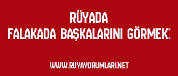 Rüyada Falakada Başkalarını Görmek: