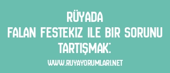 Rüyada Falan Festekiz ile Bir Sorunu Tartışmak: