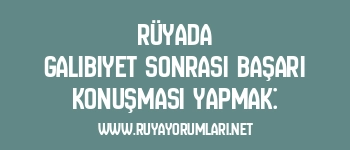 Rüyada Galibiyet Sonrası Başarı Konuşması Yapmak: