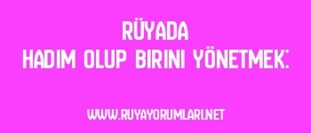 Rüyada Hadım Olup Birini Yönetmek: