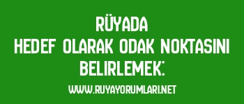 Rüyada Hedef Olarak Odak Noktasını Belirlemek: