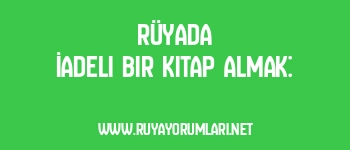 Rüyada İadeli Bir Kitap Almak: