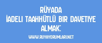 Rüyada İadeli Taahhütlü Bir Davetiye Almak: