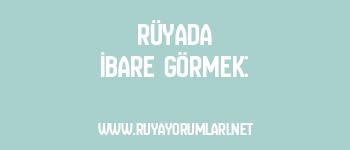 Rüyada İbare Görmek: