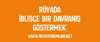 Rüyada İblisçe Bir Davranış Göstermek: