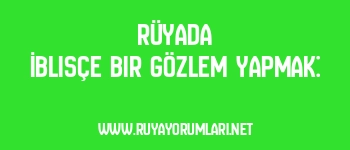 Rüyada İblisçe Bir Gözlem Yapmak: