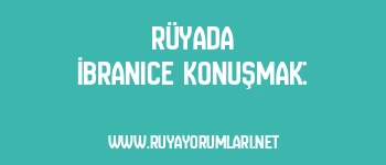 Rüyada İbranice Konuşmak: