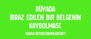 Rüyada İbraz Edilen Bir Belgenin Kaybolması: