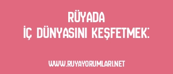 Rüyada İç Dünyasını Keşfetmek: