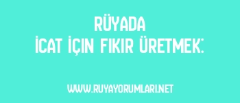 Rüyada İcat İçin Fikir Üretmek: