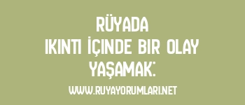 Rüyada Ikıntı İçinde Bir Olay Yaşamak: