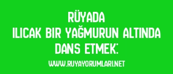 Rüyada Ilıcak Bir Yağmurun Altında Dans Etmek: