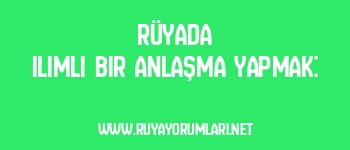 Rüyada Ilımlı Bir Anlaşma Yapmak: