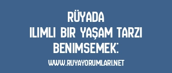 Rüyada Ilımlı Bir Yaşam Tarzı Benimsemek: