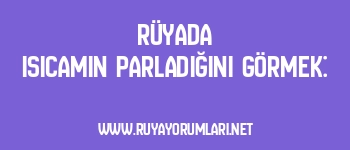 Rüyada Isıcamın Parladığını Görmek:
