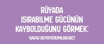 Rüyada Isırabilme Gücünün Kaybolduğunu Görmek: