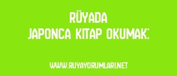 Rüyada Japonca Kitap Okumak: