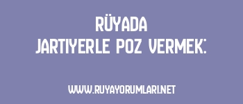 Rüyada Jartiyerle Poz Vermek: