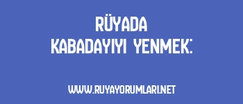 Rüyada Kabadayıyı Yenmek: