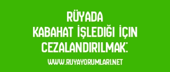 Rüyada Kabahat İşlediği İçin Cezalandırılmak: