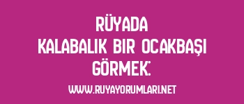 Rüyada Kalabalık Bir Ocakbaşı Görmek:
