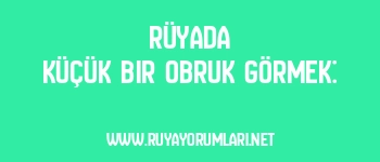 Rüyada Küçük Bir Obruk Görmek: