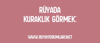 Rüyada Kuraklık Görmek: