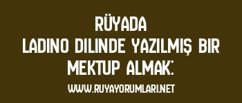 Rüyada Ladino Dilinde Yazılmış Bir Mektup Almak:
