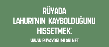 Rüyada Lahuri’nin Kaybolduğunu Hissetmek: