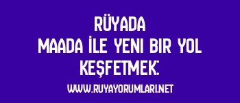 Rüyada Maada İle Yeni Bir Yol Keşfetmek: